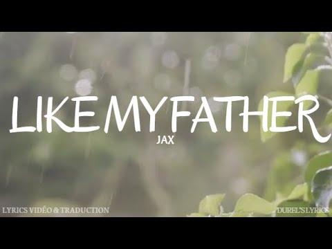 Jax - Like My Father (Lyrics / Traduction française)