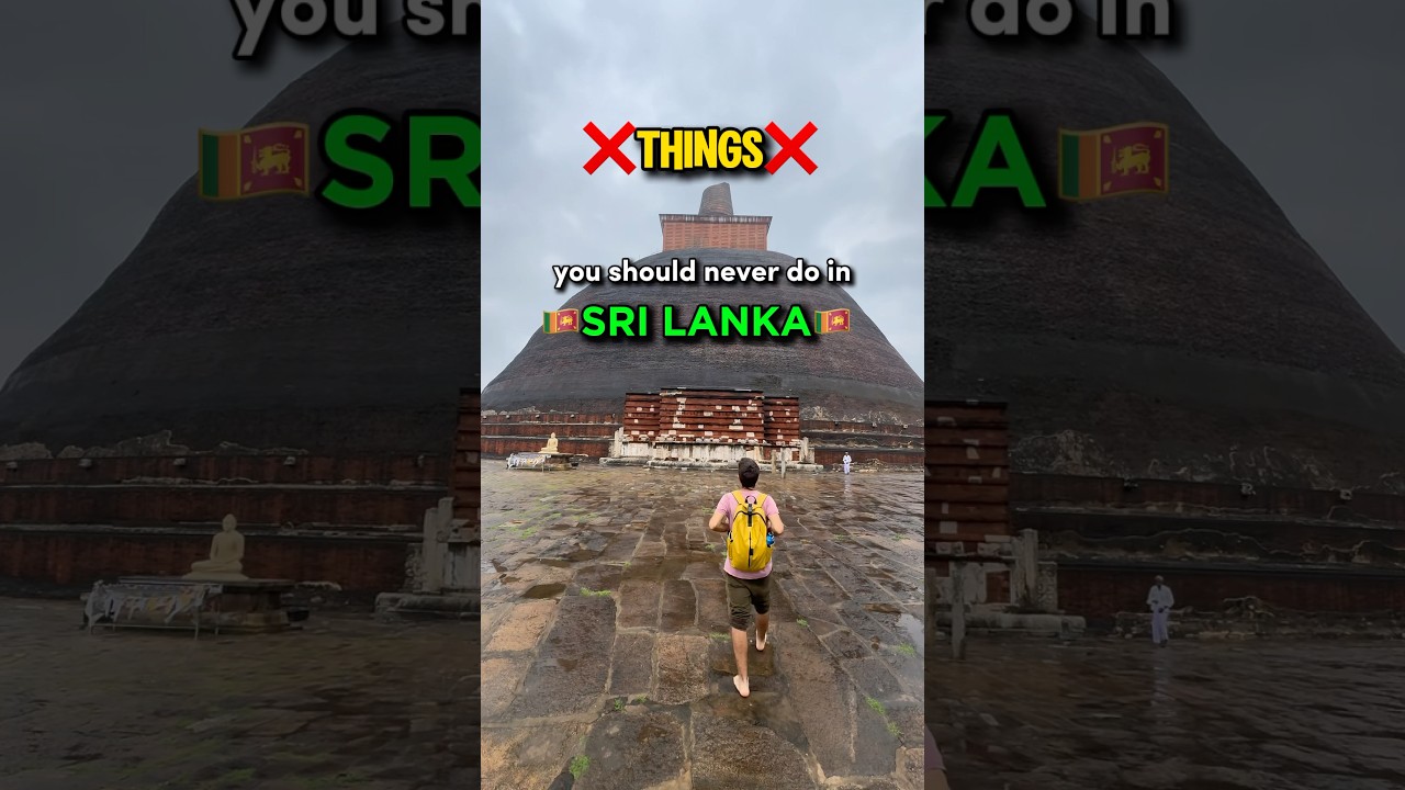 What Not to Do in Sri Lanka 🇱🇰