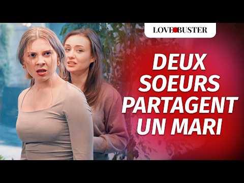 Deux Soeurs Partagent Un Mari | @LoveBusterFrance