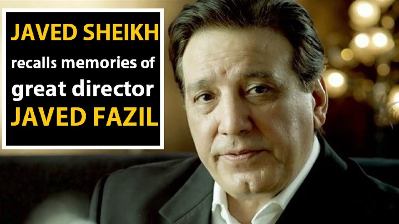 Javed Sheikh Remembers Director Javed Fazil 🎬