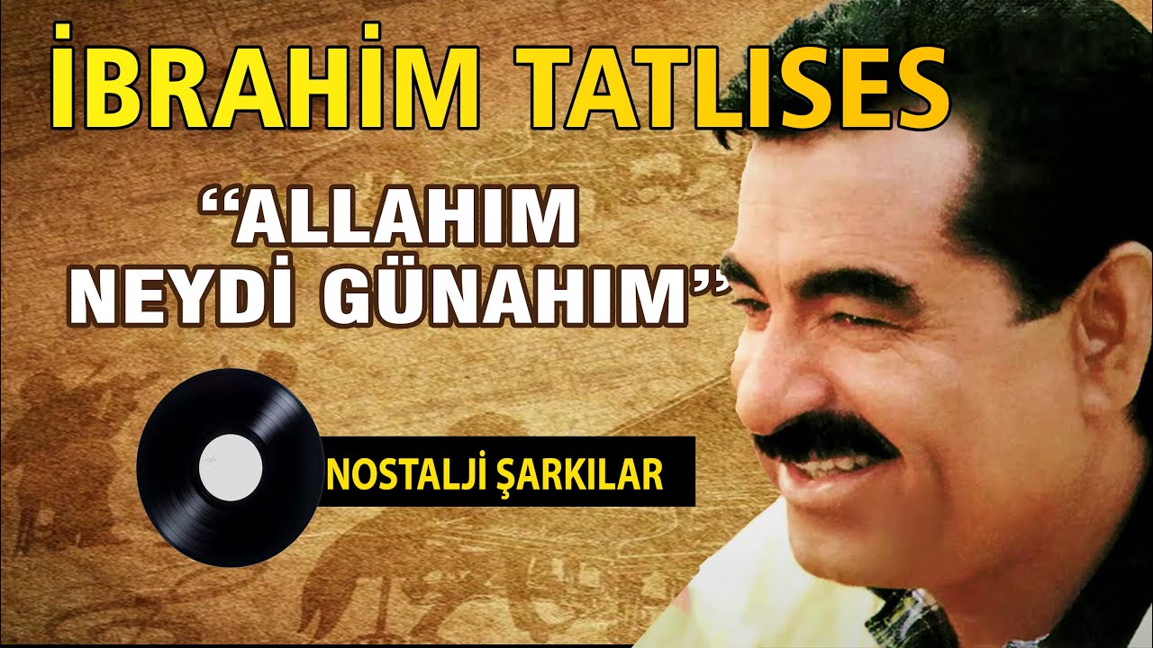 İbrahim Tatlıses - Allah'ım Neydi Günahım 🎶