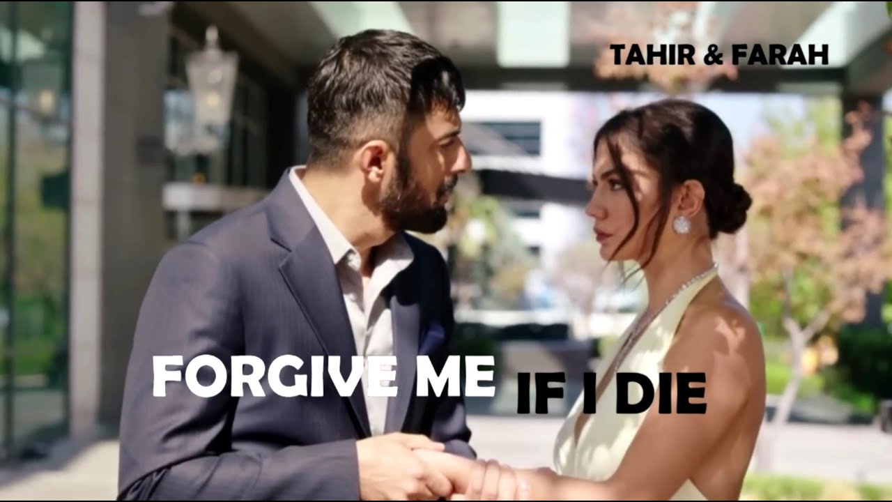 Tahir & Farah - Forgive Me If I Die