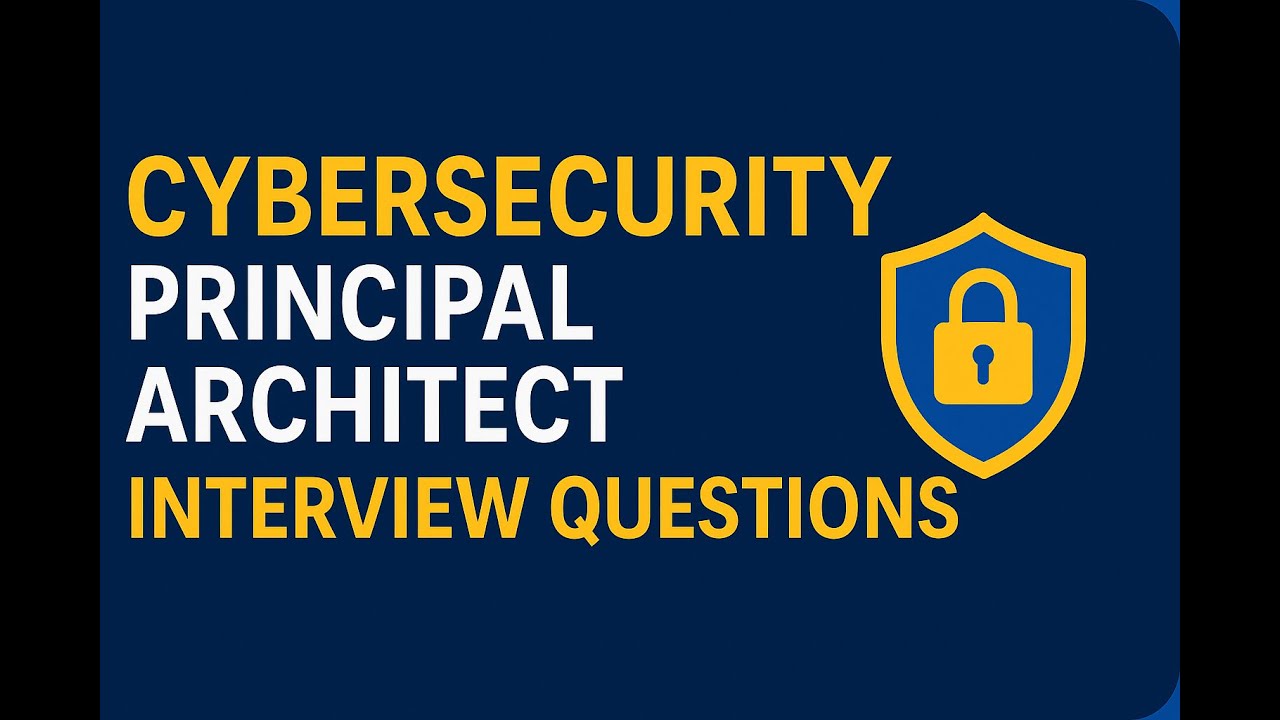 50 Cybersecurity Architect Interview Questions & Answers (2025) | IAM, Cloud, Risk, TOGAF, NIST