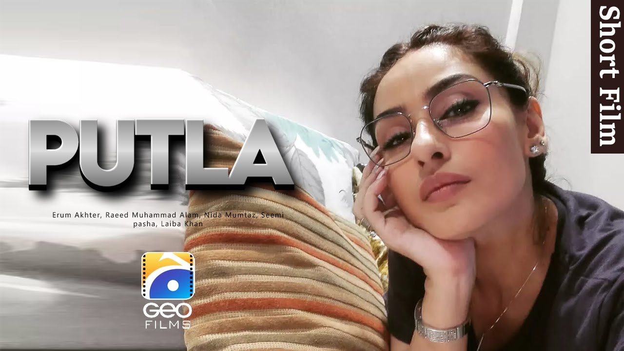 Putla: An Emotional Short Film by Geo Films ๐ฌ Featuring Erum Akhter & More