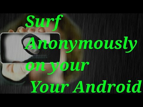 How to Browse the Web Anonymously On Your Android