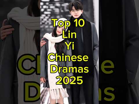 Top 10 Lin Yi Chinese Dramas 2025 #cdrama #facts #viral #trending #fyp #top10 #linyi #shorts