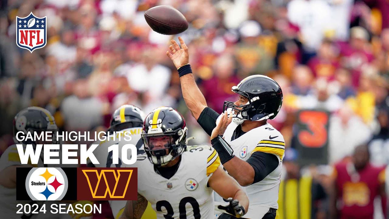 Steelers vs. Commanders Week 10 Highlights | Exciting NFL Action 2024 π