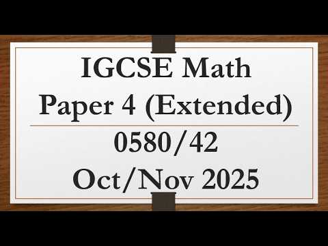IGCSE Mathematics Paper 4 (Extended) 0580/42 Oct/Nov 2025