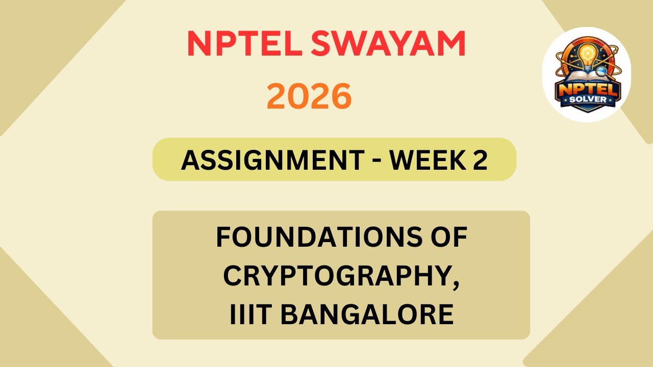 NPTEL Foundations of Cryptography, IIIT Bangalore ASSIGNMENT 2 Solutions | Week 2 JAN 2026 #nptel