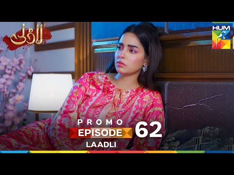 Laadli Episode 62 Promo - Tomorrow at 7:00 PM Only On HUM TV