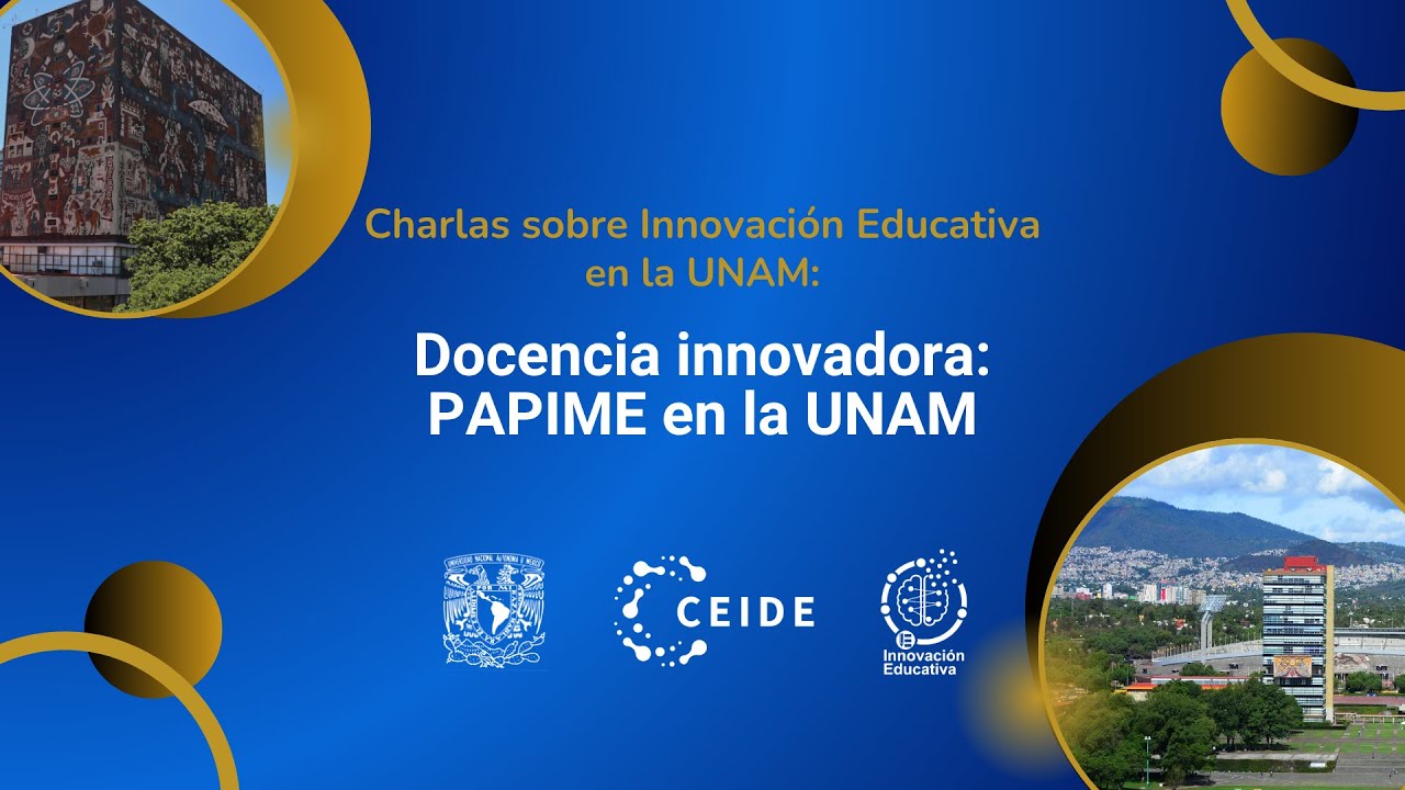 Docencia Innovadora: PAPIME en la UNAM