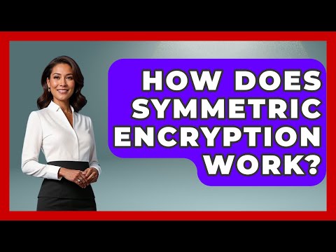 How Does Symmetric Encryption Work? - Internet Infrastructure Explained