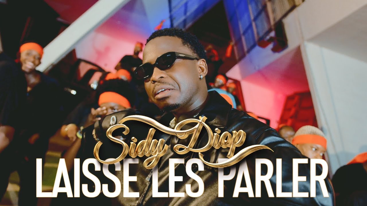 Sidy Diop - Laisse les parler (Clip Officiel) 🎶
