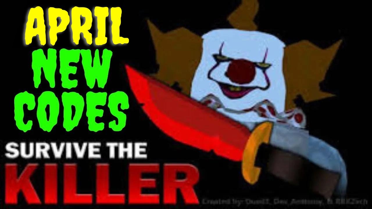April Survive The Killer Codes for Roblox 2023 🩸