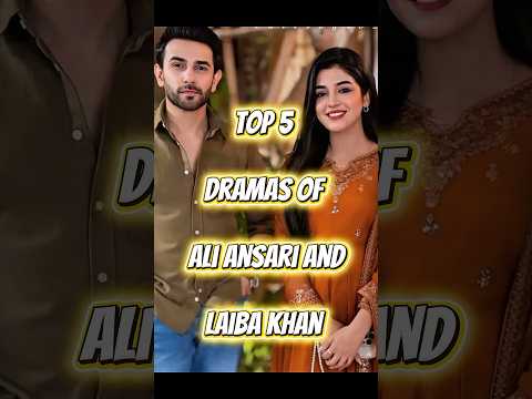 Top 5 Dramas Of Ali Ansari and Laiba Khan β€οΈπ₯π₯#aliansari #laibakhan #trending #newdrama #ytshorts