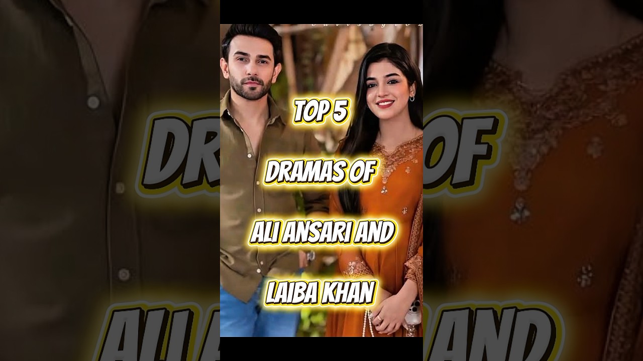 Top 5 Dramas of Ali Ansari & Laiba Khan ❤️