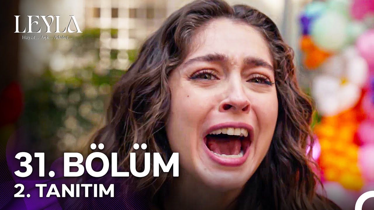 Leyla: Hayat, Aşk ve Adalet 31. Bölüm Tanıtımı 🌟
