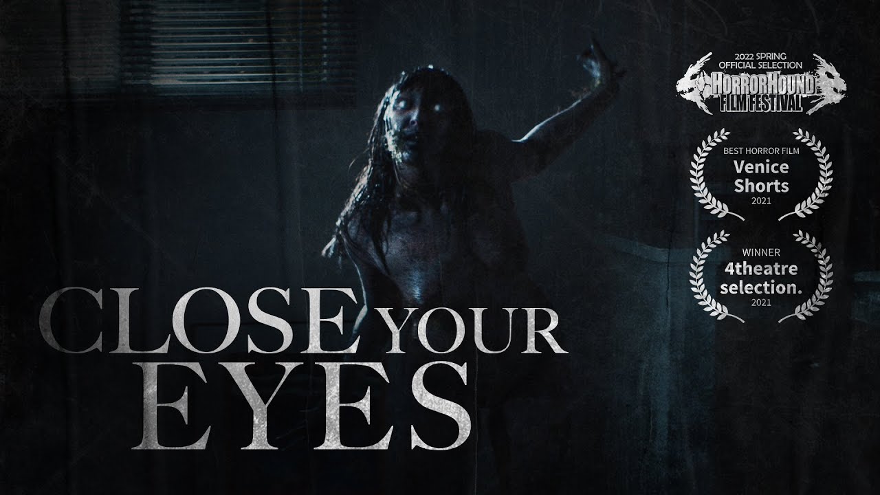 Close Your Eyes: Award-Winning Horror Short π¬