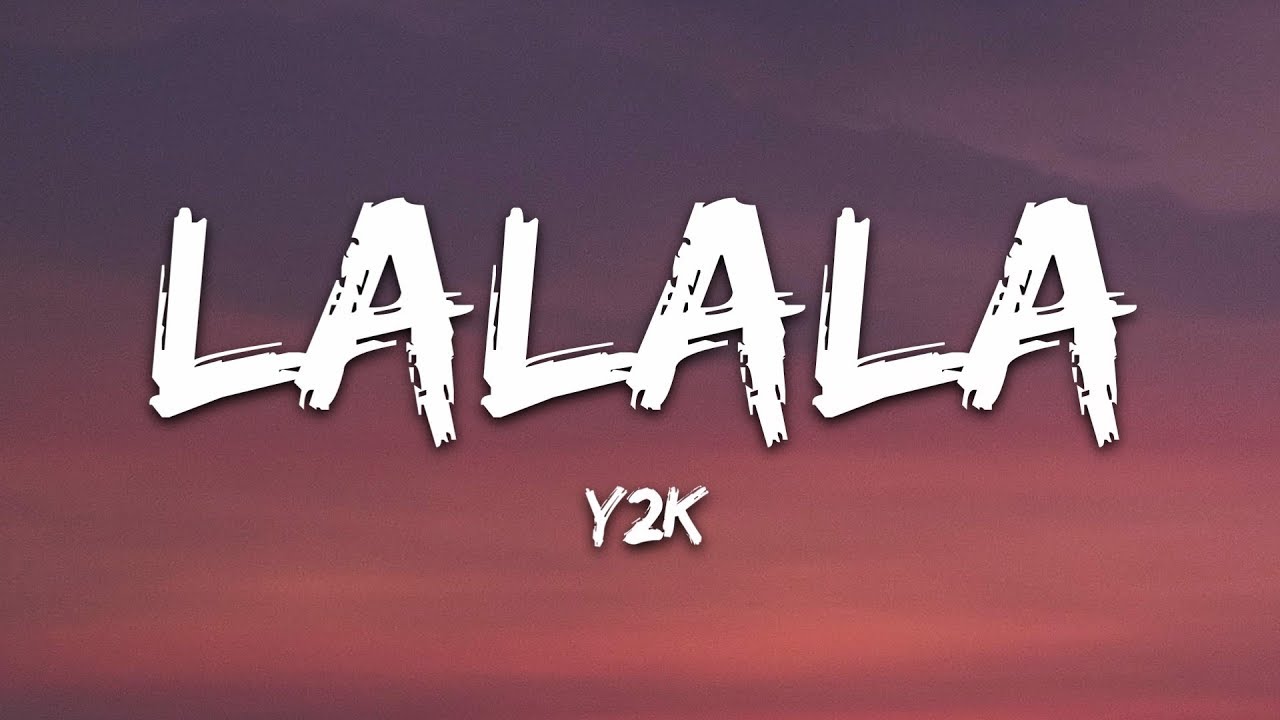 Y2K & bbno$ - Lalala 🎶 Lyrics & Official Lyric Video