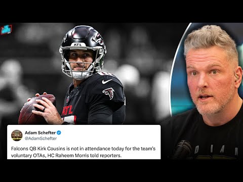 Kirk Cousins Is Not At Falcons OTAs & It May Be The Best Thing For Atlanta? | Pat McAfee Show
