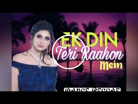 Ek Din Teri Raahon Mein - Dance Reggae [Dedicated] | Dj Ashik X Dj WestXide |  Vxd Produxtionz