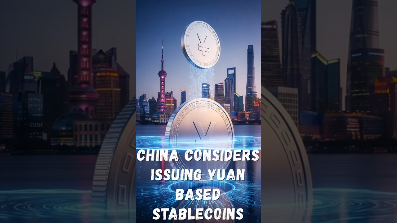 China Explores Launching Yuan-Backed Stablecoins 🇨🇳