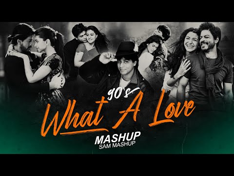 90s What Love Mashup | SAM Mashup | 90s Hits Hindi Songs | 90s Love Songs | Best Of 90s Love