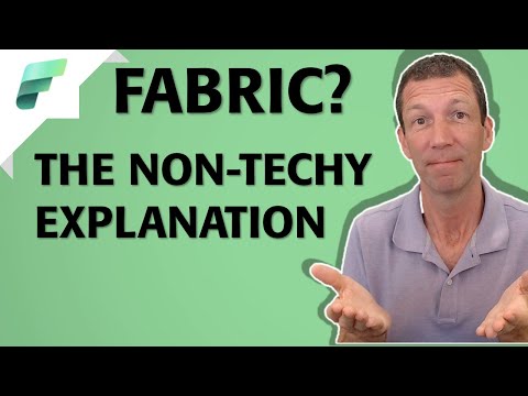 What is Microsoft Fabric? A simple explanation for non-technical people.