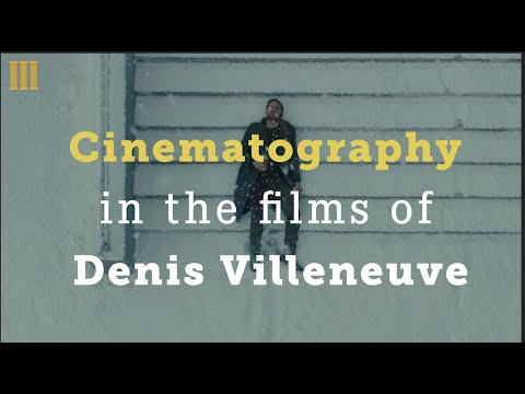 Cinematography in the films of Denis Villeneuve 📸