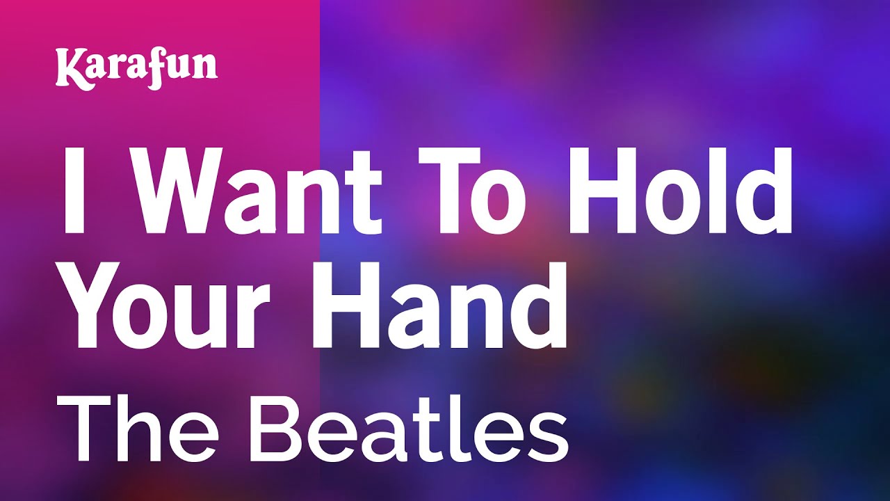 I Want to Hold Your Hand - The Beatles Karaoke 🎤