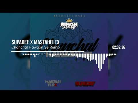 Chanchal Hawaon Se Remix | SupaDee x MastahFlex