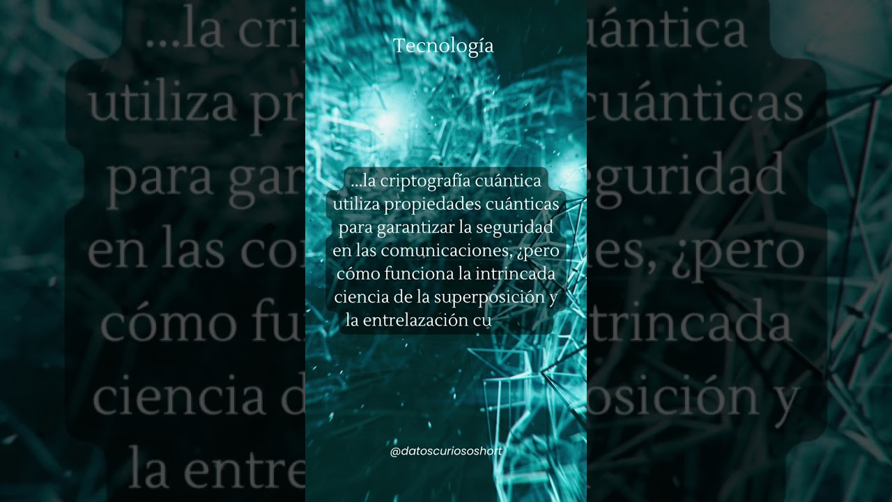 Criptografía Cuántica: La Nueva Era en Seguridad de Comunicaciones 🔐