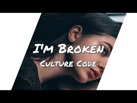 Culture Code – I'm Broken (Lyrics)