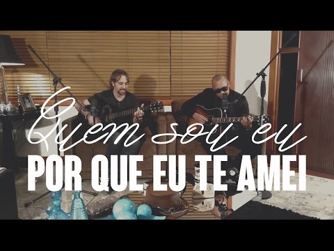 PG - Quem sou eu / Por que eu te amei Part. Ton Carfi (Música & Palavra)