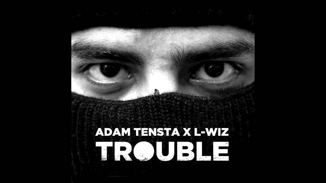 L-Wiz & Adam Tensta - Trouble 🎶
