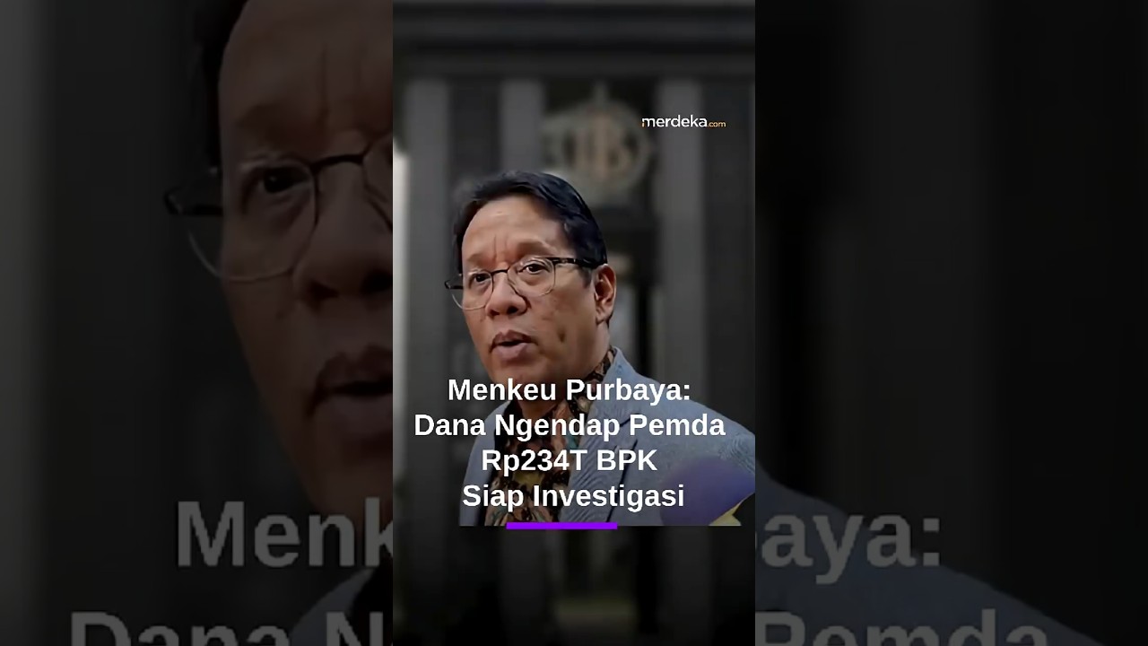 BPK Investigates Rp234 Triliun Dana Pemda yang Mengendap di Bank 💼