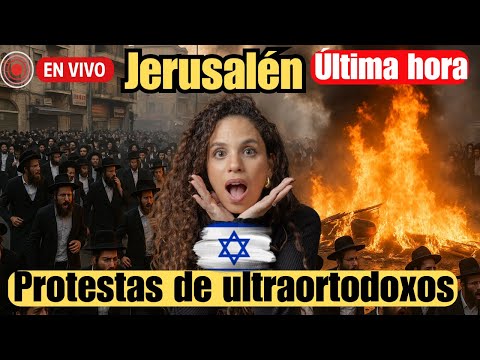 🚨Caos en Israel: protestas de los judíos ultraortodoxos en Jerusalén