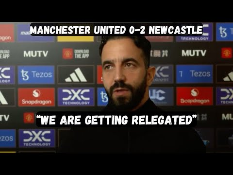 “We are getting relegated” - Ruben Amorim Post Match interview - Manchester United 0-2 Newcastle