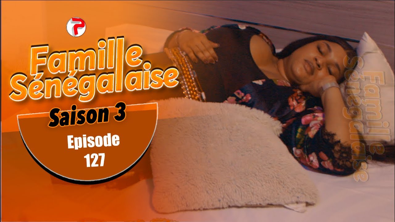 FAMILLE SENEGALAISE Saison 3 Épisode 127 VOSTFR – Regardez Gratuitement !