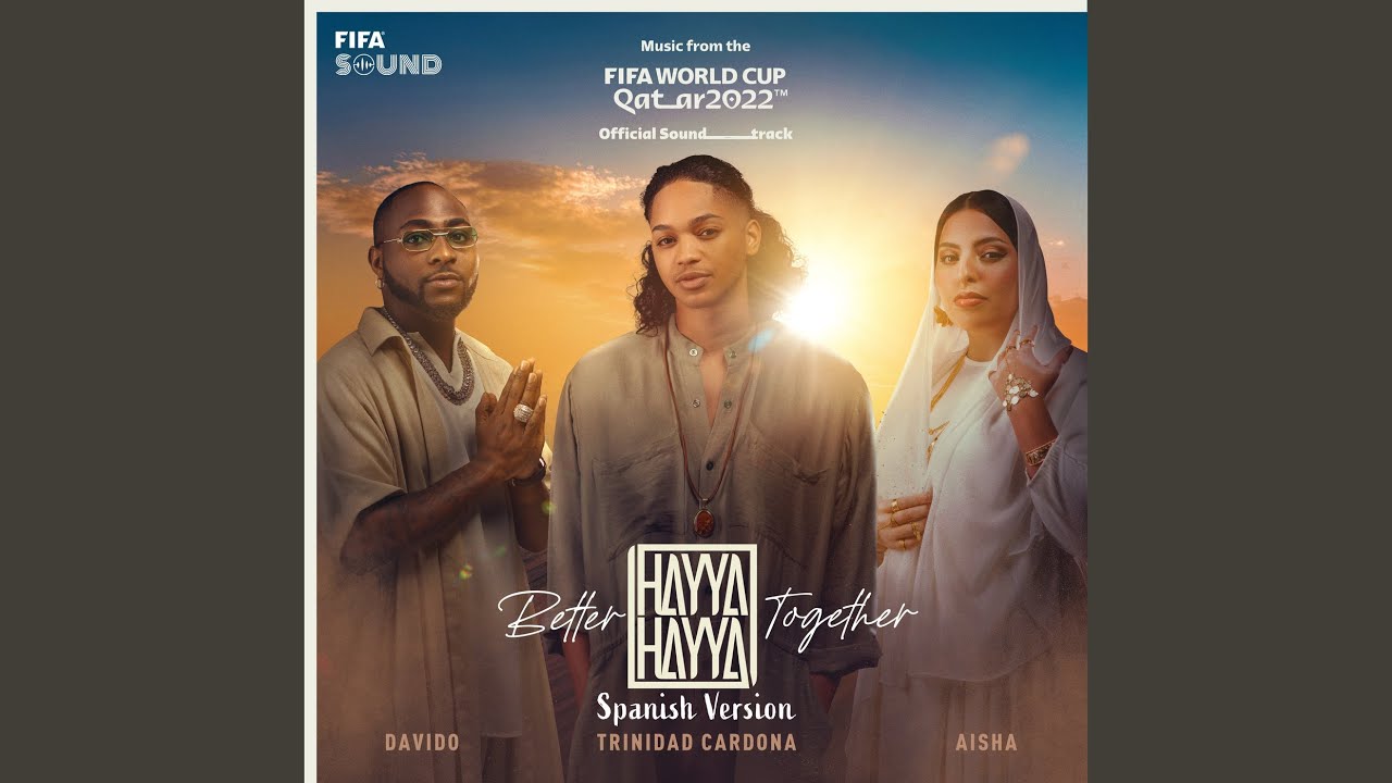 Hayya Hayya (Better Together) - Spanish Version (FIFA World Cup Qatar 2022 Official Soundtrack)