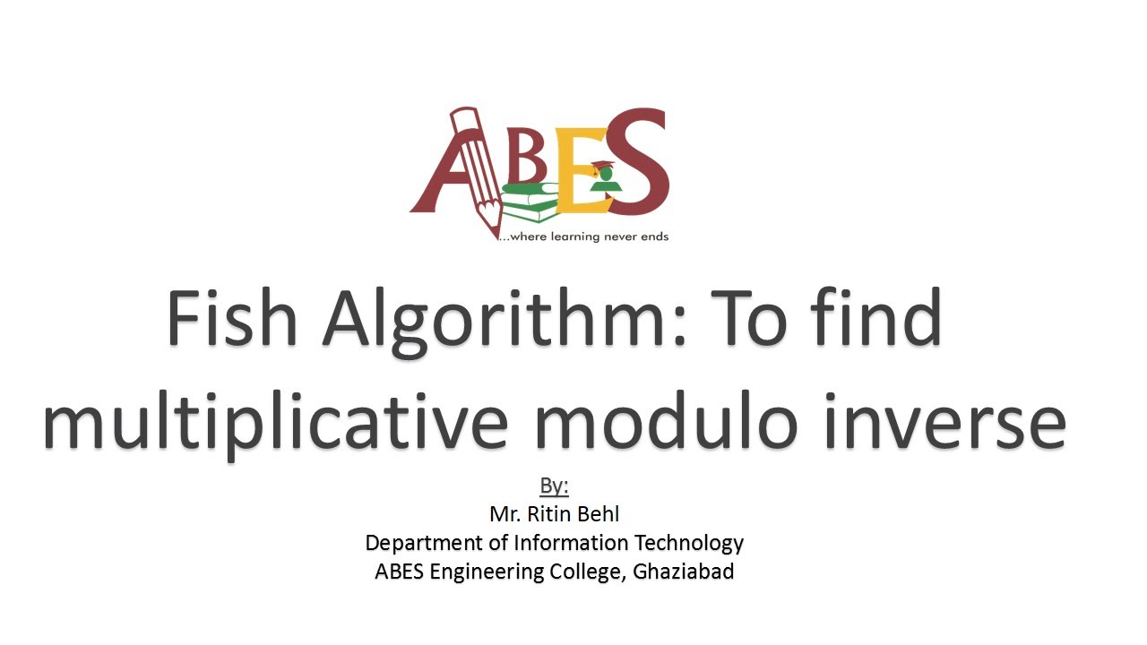Fish Algorithm for Finding Multiplicative Modulo Inverse by Mr. Ritin Behl