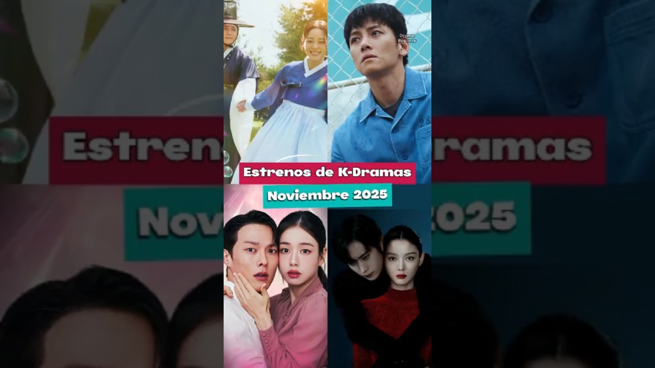 Estrenos de K-DRAMAS en Noviembre 2025: ¡No te lo pierdas! 🎬