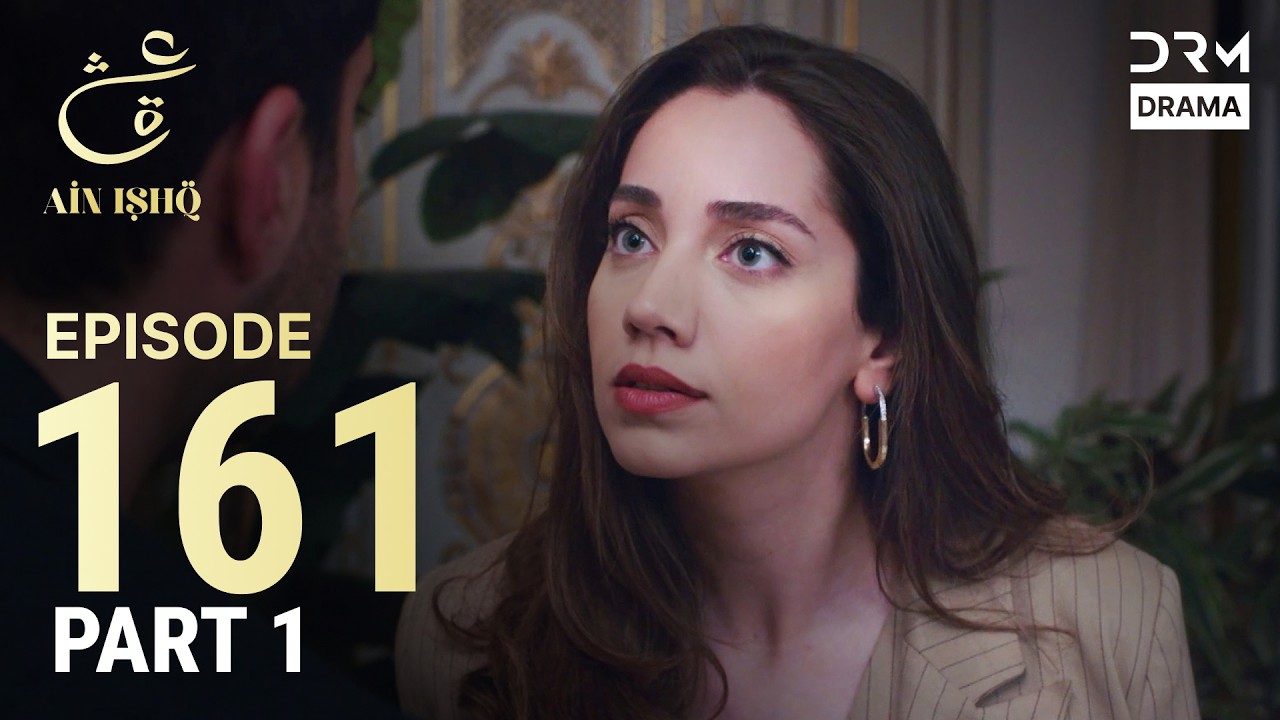 Turkish Drama Ain Ishq Episode 161 in Urdu 🇹🇷