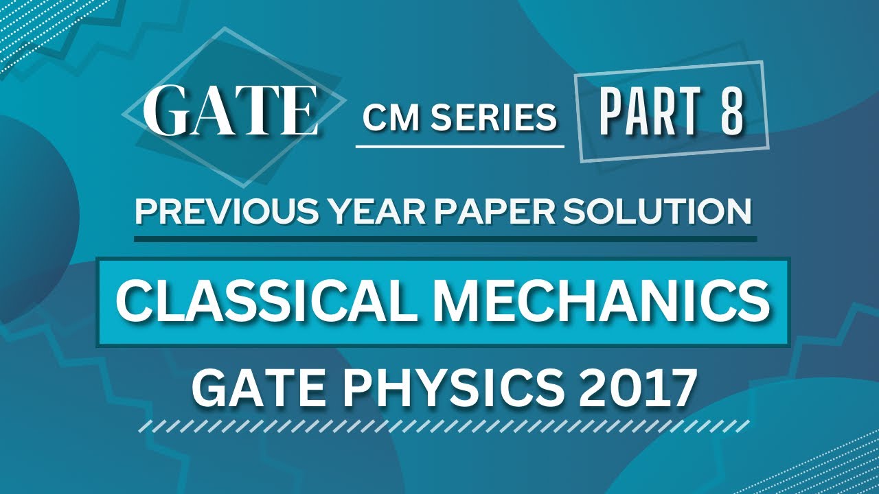 GATE Physics 2017 Solved Paper on Classical Mechanics 📚