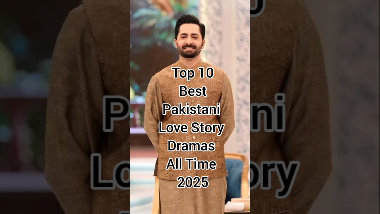 Top Pakistani Love Dramas of All Time (2025) ❤️
