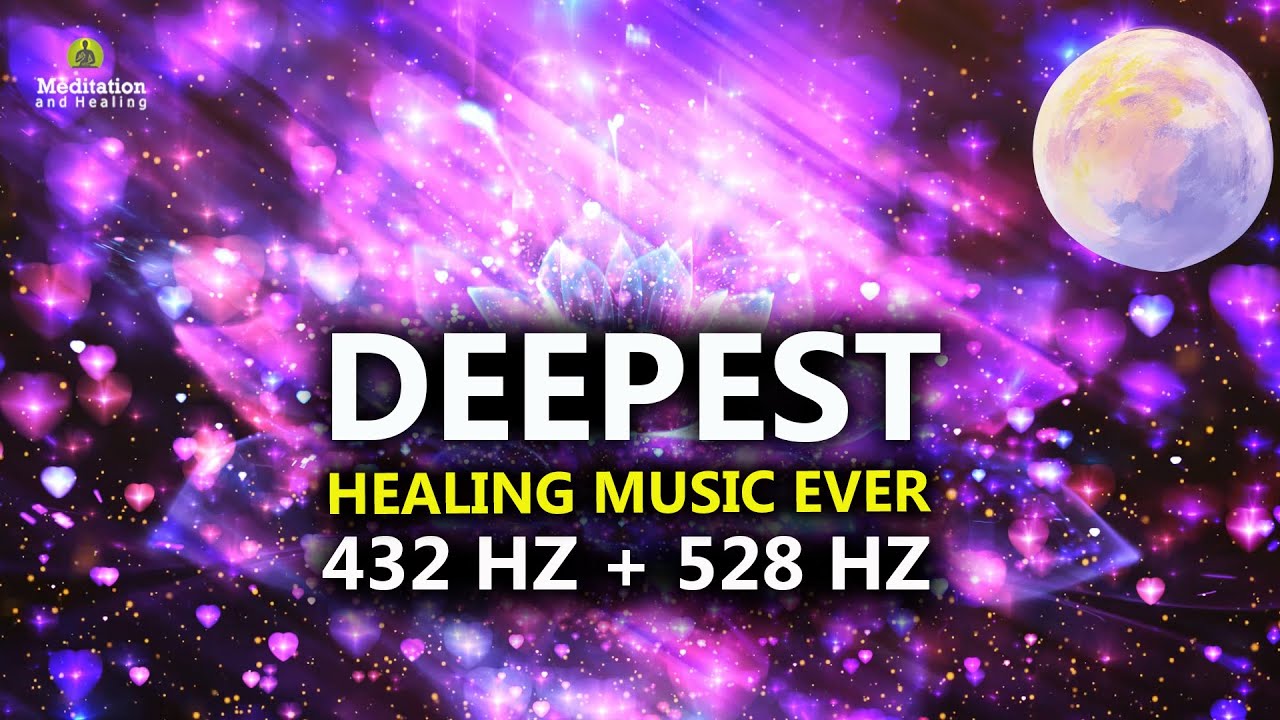 432 Hz & 528 Hz Deep Healing Music for DNA Repair and Full Body Relaxation