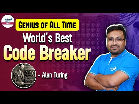 World's Best Code Breaker | Alan Turing | Mathematician and Computer Scientist | @InfinityLearn-JEE