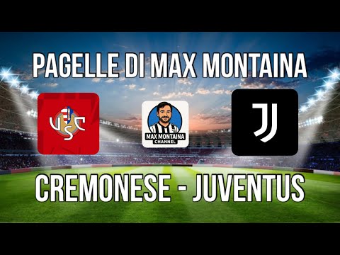 CREMONESE JUVENTUS PAGELLE DI MAX MONTAINA