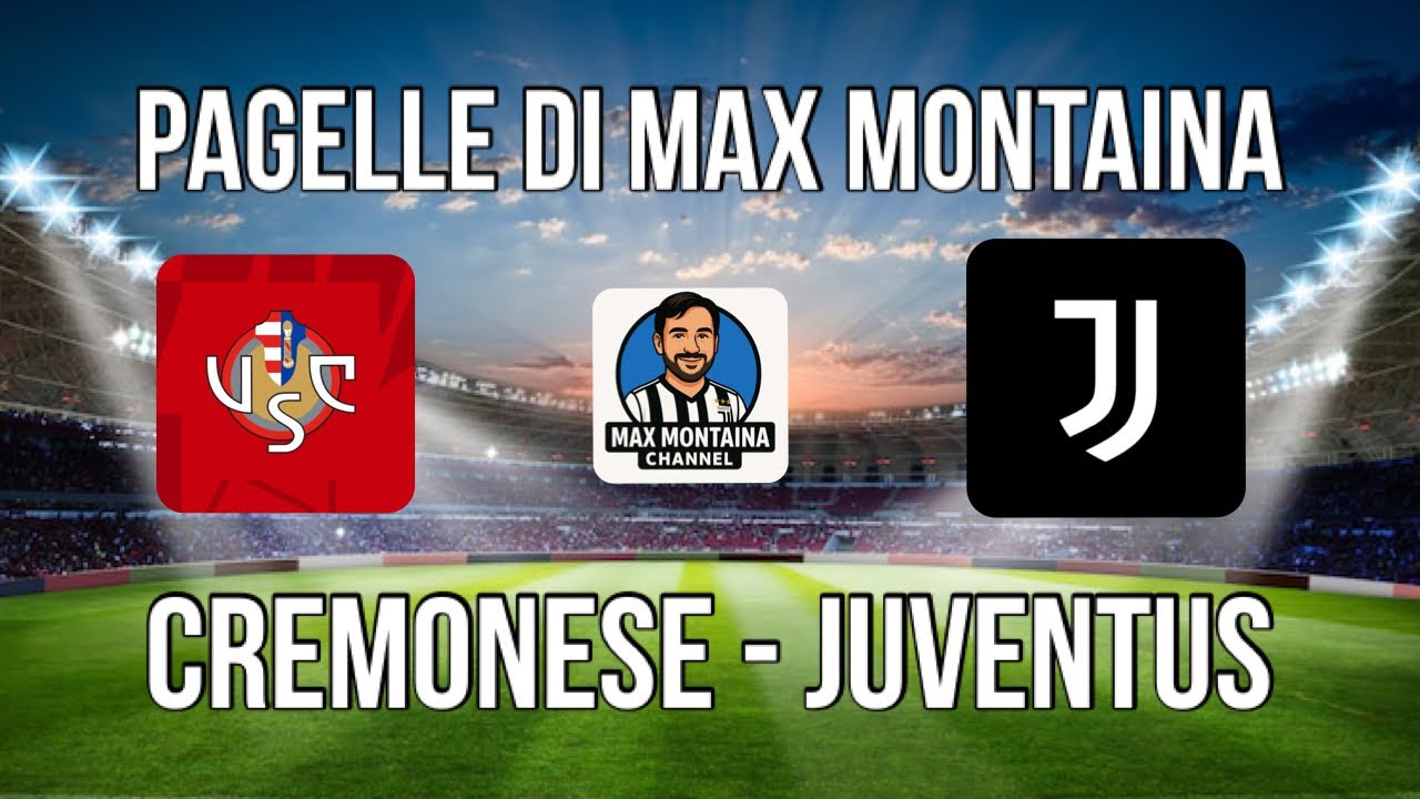 Cremonese vs Juventus: Le Pagelle di Max Montaia ⚽