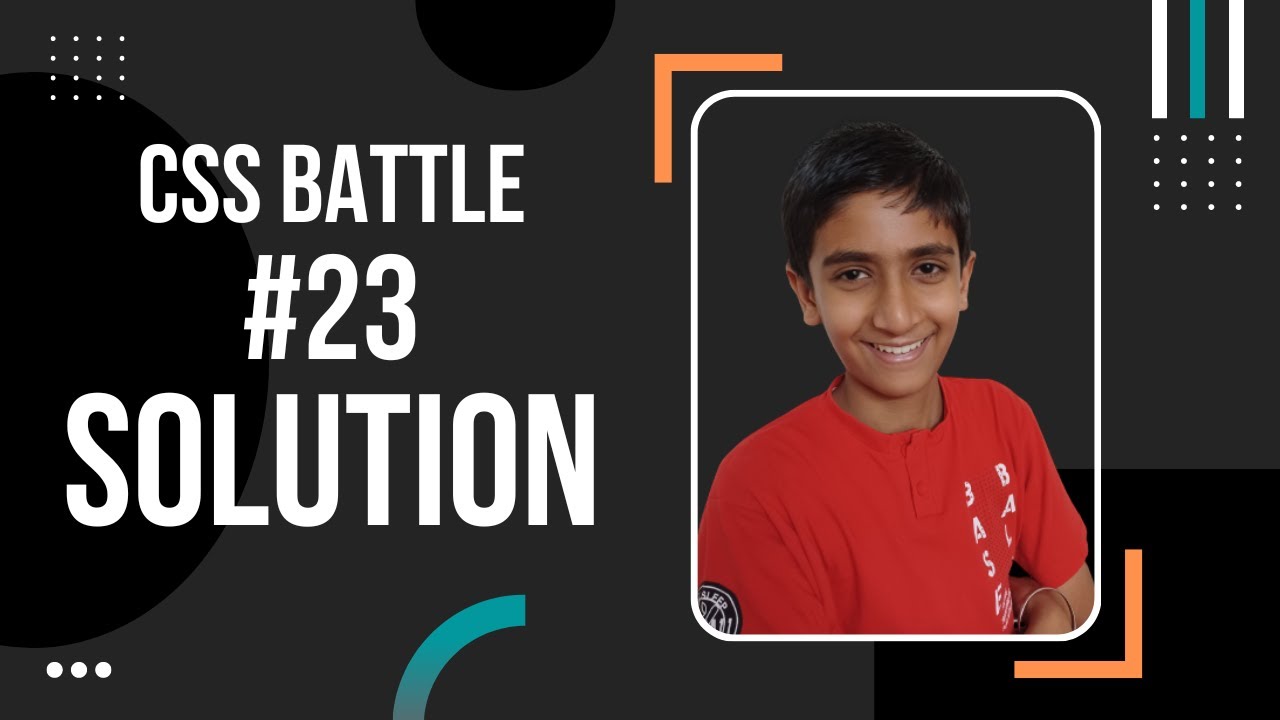 CSS Battle #23 Solution 🎨